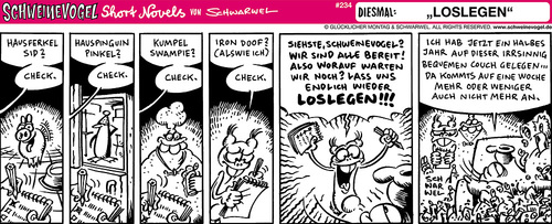 Cartoon: Schweinevogel Loslegen (medium) by Schweinevogel tagged schwarwel,schweinevogel,funny,leipzig,sid,pinkel,swampie,iron,doof,loslegen,checken,faulenzen,rumliegen,couch