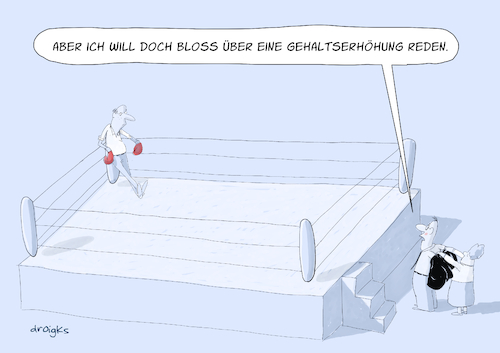 Cartoon: Gehaltserhöhung (medium) by droigks tagged gehaltsverhandlung,marktwert,leistungsnachweis,boxkampf,harte,auseinandersetzung,inflationsbereinigt,argumente,zeitpunkt,vorbereitung,gehaltsanpassung,mehrwert,beförderung,verantwortung,zielvereinbarung,droigks,unternehmenserfolg,eigeninitiative,vergleichszahlen,projektverantwortung,qualifikation,verhandlungsspielraum,chef,mitarbeitergespräch,finanzen,gehaltsverhandlung,marktwert,leistungsnachweis,boxkampf,harte,auseinandersetzung,inflationsbereinigt,argumente,zeitpunkt,vorbereitung,gehaltsanpassung,mehrwert,beförderung,verantwortung,zielvereinbarung,droigks,unternehmenserfolg,eigeninitiative,vergleichszahlen,projektverantwortung,qualifikation,verhandlungsspielraum,chef,mitarbeitergespräch,finanzen