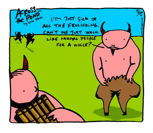 Cartoon: All the Frolicking (medium) by ericHews tagged satyr,frolic,walk,normal
