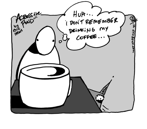Cartoon: the coffee is gone again (medium) by ericHews tagged coffee,gone,empty,mystery,cat,table,cup,mug,cafe