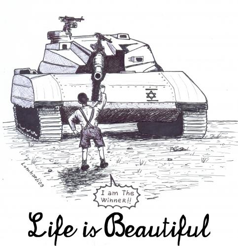 Cartoon: life is beautiful (medium) by paolo lombardi tagged gaza,palestine,israel,war,krieg,politic