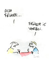 Cartoon: Früher... (small) by fussel tagged früher,war,alles,besser,is,aber,vorbei