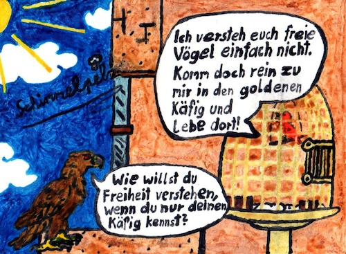 Cartoon: Fremdwort Freiheit (medium) by Schimmelpelz-pilz tagged goldener,käfig,gold,vogel,vögel,adler,falke,freiheit,gesellschaft,konformismus,norm,normen,anpassung,frei,wellensittich,himmel,gefangen,eingesperrt,luxus,philosophie,bald,eagle,freedom,bird,free,golden,cage,philosophy