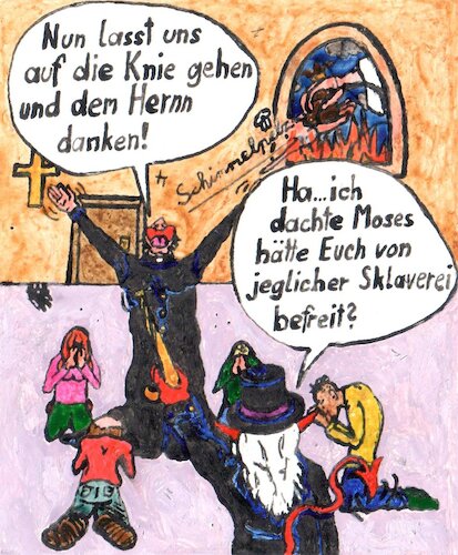 Cartoon: Lobet den Sklaventreiber! (medium) by Schimmelpelz-pilz tagged lord,god,praise,pray,kneel,kneeling,church,bible,devil,satan,slavery,slave,christian,christianity,believe,believer,religion,christentum,christ,glaube,kirche,bibel,herr,gott,loben,beten,knien,sklave,sklaverei,teufel