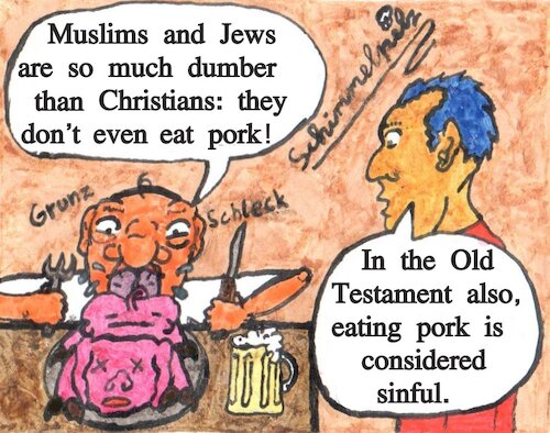 Cartoon: Schweinefleischsünde - Swine Sin (medium) by Schimmelpelz-pilz tagged schweinefleisch,schwein,fleisch,nahrung,essen,sünde,religion,gemeinsamkeiten,unterschiede,bibel,leviticus,altes,testament,regeln,vorurteile,disput,sin,bible,old,pork,meat