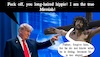 Cartoon: Donald Trump Fake Messiah (small) by Schimmelpelz-pilz tagged meme,bible,fake,messiah,donald,trump,president,usa,united,states,of,america,criminal,freak,right,winged,neonazi,nazi,jesus,christ,sinner,sin,belief,believers,apocalypse