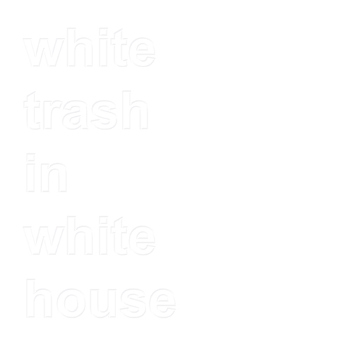 Cartoon: White Trash in White House (medium) by Night Owl tagged donald,trump,2016,us,election,votes,president,white