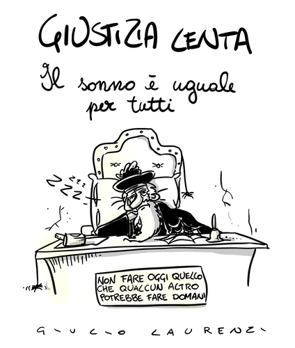 Cartoon: Lavorare Con Lentezza (medium) by Giulio Laurenzi tagged giustizia,lenta,italia