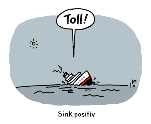 Cartoon: Sink positiv (medium) by Lo Graf von Blickensdorf tagged schiffbruch,sos,traumschiff,untergang,schiff,aida,sink,positiv,wortspiel,think,positive,englisch,karikatur,lo,graf,cartoon,meer,ozean,havarie,kapitän,titanic,unglück,leck,toll,logbuch,hafen,schiffsreise,kreuzfahrt,mein,schiffbruch,sos,traumschiff,untergang,schiff,aida,sink,positiv,wortspiel,think,positive,englisch,karikatur,lo,graf,cartoon,meer,ozean,havarie,kapitän,titanic,unglück,leck,toll,logbuch,hafen,schiffsreise,kreuzfahrt,mein