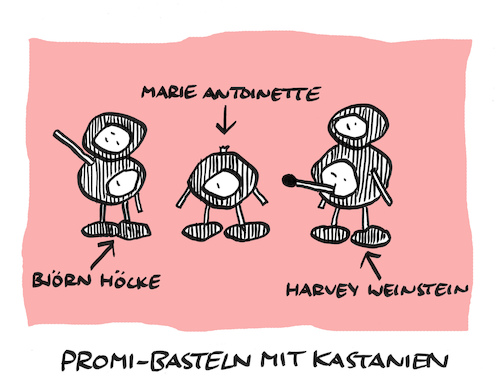 Cartoon: Bastelei (medium) by Bregenwurst tagged prominente,höcke,antoinette,weinstein,kastanien