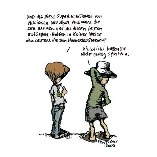 Cartoon: Eine wundervolle Welt (medium) by mortimer tagged mortimer,mortimeriadas,cartoon,crisis,inyecciones,hipotecas,financieras,bancos,hambre,pobreza,tercer,mundo