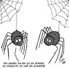 Cartoon: Den ganzen Tag... (small) by Karsten Schley tagged insekten,tiere,spinnen,arbeit,spinner,spinnerei,jobs,arbeitszufriedenheit,deutschland,gesellschaft