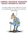 Cartoon: Deutsche Soldaten in Frankreich! (small) by Karsten Schley tagged corona,militär,gesundheit,geschichte,soziales,politik,europa