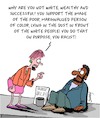 Cartoon: On Purpose (small) by Karsten Schley tagged racism,politics,bigotry,poverty,wealth,economy,society