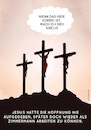 Cartoon: Wenn das hier vorbei ist... (small) by GYMMICK tagged jesus,ostern,kreuzigung,auferstehung,zimmermann