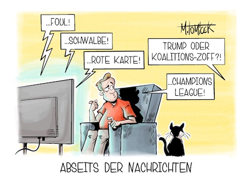 Cartoon: Abseits der Nachrichten (medium) by Mirco Tomicek tagged donald,trump,iran,usa,amerika,straße,von,hormus,ice,nice,behörde,schlagzeilen,koalition,regierung,ein,jahr,schwarz,rot,union,spd,merz,amtsjahr,amtszeit,champions,league,fußball,fc,bayern,münchen,spiel,karikatur,cartoon,pressekarikatur,mirco,tomicek,donald,trump,iran,usa,amerika,straße,von,hormus,ice,nice,behörde,schlagzeilen,koalition,regierung,ein,jahr,schwarz,rot,union,spd,merz,amtsjahr,amtszeit,champions,league,fußball,fc,bayern,münchen,spiel,karikatur,cartoon,pressekarikatur,mirco,tomicek