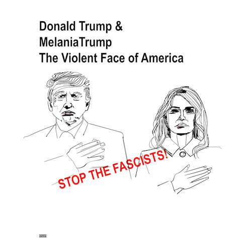 Cartoon: Stop the Fascists (medium) by nerosunero tagged donald,trump,fascists,america,melania