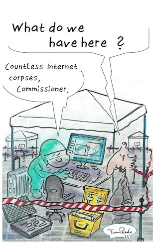 Cartoon: Internet corpses Dead stuff (medium) by TomPauLeser tagged internet,corpse,corpses,forensics,inspector,party,tent,crime,scene