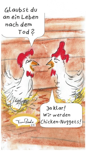 Cartoon: Sinnfrage (medium) by TomPauLeser tagged sinnfrage,hühner,chickennuggets,tod,leben