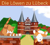 Cartoon: Die Löwen zu Lübeck (small) by andreascartoon tagged lübeck,deutschland,schleswigholstein,hanse,hansestadt,tier,geschichte,holstentor,altstadt