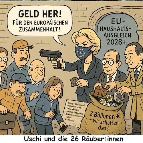 Cartoon: Wir schaffen das und Euch (medium) by ArtyFicial tagged eu,haushalt,ausgleich,raub,raubzug,ursula,uschi,von,der,leyen,kommissar,kommissare,kommissarinnen,kommission,kommissionspräsidentin,abzocke,aberwitzig,absurd,frontalangriff,unternehmensbelastung,bürgerbelastung,abgaben,abgabenlast