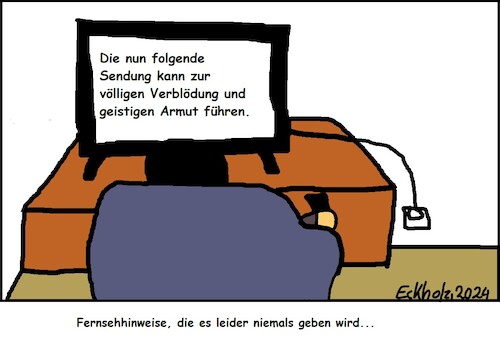 Cartoon: Fernsehhinweis... (medium) by Schnauzevoll tagged tv,verblödung,rundfunk,fernsehkultur,sittenverfall,freizeit,gesellschaft,mann