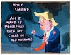 Cartoon: Holy Smoke (small) by omoko tagged mr,president,zombie,donald,trump,dump,holy,smoke,silly,war,iran,cuba,imperialism,nightmare,earth,fuckup,doom,idiotism,cigars,havana,habana,fedup,impatience,greed,cure,kill,rockets,drones,mine,bomb,fart,bad,breath,cloud,darkness,pessimism,omoko