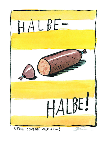 Cartoon: Halbe-Halbe! (medium) by Peter Bauer tagged wurstzipfel,halbehalbe,arm,reich,teilen,gerechtigkeit,halbe