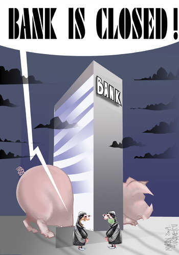 Cartoon: BANK IS CLOSED (medium) by Marian Avramescu tagged mav