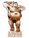 Cartoon: too sexy for my body (small) by jenapaul tagged dick,fat,körper,sexy,männer,men