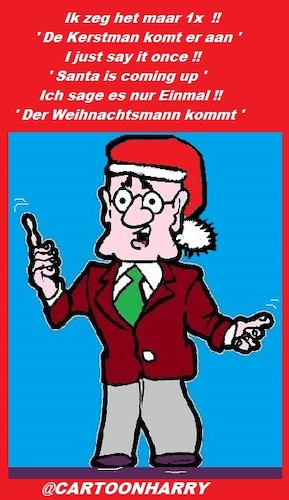 Cartoon: Kommt (medium) by cartoonharry tagged coming,kommt,komt,christmas,kerstmis,weihnachten