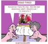 Cartoon: Dead Tired (small) by cartoonharry tagged dead,old,cartoonharry