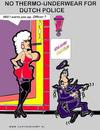 Cartoon: Dutch Police No Thermo (small) by cartoonharry tagged police,cartoonharry,cartoon,offer,officer,hooker