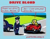 Cartoon: Fast Drivers (small) by cartoonharry tagged police,blond,fast,drive