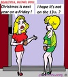 Cartoon: Friday (small) by cartoonharry tagged christmas,13,friday,dull,blond,beautiful,girls,cartoon,toon,toons,dutch,cartoonist,cartoonharry,toonpool