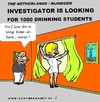Cartoon: Investigation (small) by cartoonharry tagged drunk,1000,students,investigation,investigator,cartoonharry