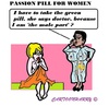 Cartoon: The Passion Pill (small) by cartoonharry tagged women,pill,passion,fear