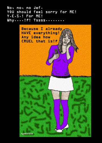 Cartoon: AM - Feel Sorry for ME! (medium) by Age Morris tagged agemorris,feelsorry,haveeverything,cruel,cosmogirl,girltalk,mobilephone