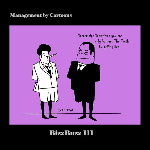 Cartoon: BizzBuzz Harness The Truth (medium) by MoArt Rotterdam tagged bizzbuzz,bizztoons,businesscartoons,managementcartoons,managementbycartoons,officelife,officesurvival,managementadvice,thetruth,harness,harnessthetruth,tellinglies,tip,secrettip,secret