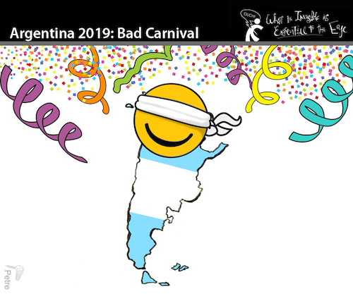 Cartoon: ARGENTINA 2019 Bad Carnival (medium) by PETRE tagged argentina,crisis,carnival