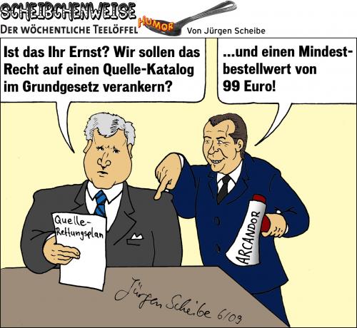 Cartoon: Scheibchenweise 169 (medium) by Scheibe tagged quelle,arcandor,seehofer,eick,milliardenbürgschaft,insolvenz,katalog