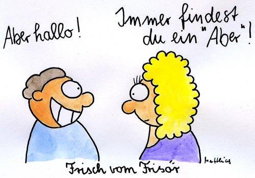 Cartoon: Aber hallo (medium) by Matthias Schlechta tagged beziehung,ehe,frau,mann,friseur,frisur,hallo,aber