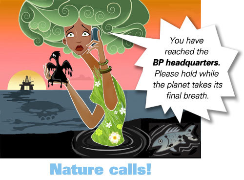 Cartoon: Nature Calls (medium) by carol-simpson tagged environment,bp,pollution,gulf,of,mexico,nature