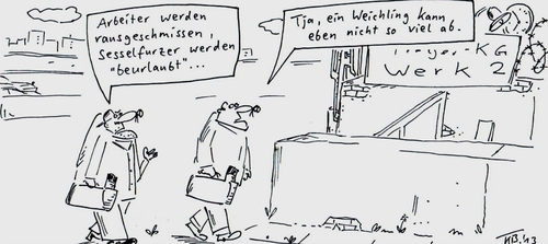 Cartoon: Arbeiter (medium) by Leichnam tagged arbeiter,sesselfurzer,beurlaubt,rausgeschmissen,weichling
