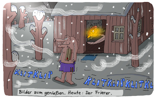 Cartoon: Bilder (medium) by Leichnam tagged bilder,frierer,kälte,hütte,kamin,kaminfeuer,thermometer,leichnam,leichnamcartoon