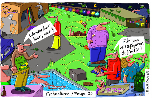 Cartoon: Frohnaturen 20 (medium) by Leichnam tagged frohnaturen,zwanzig,glücklich,witzfiguren,wunderbar,leichnamcartoon