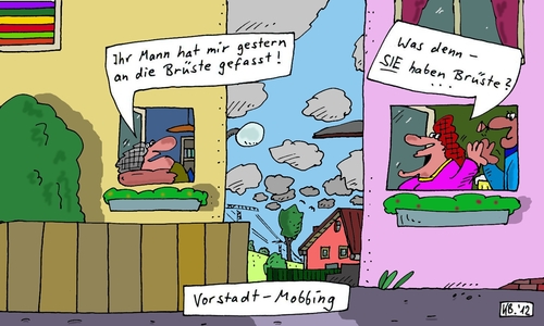 Cartoon: Vorstadt (medium) by Leichnam tagged vorstadt,mobbing,hämisch,brüste,busen,grapscher,beleidigung,spott,empörung,schadenfreude