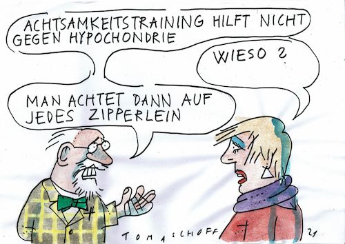 Cartoon: Achtsamkeit (medium) by Jan Tomaschoff tagged hypochondrie,krankheitsangst,achtsamkeit,hypochondrie,krankheitsangst,achtsamkeit