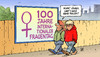 Cartoon: Int. Frauentag (small) by Harm Bengen tagged 100,jahre,internationaler,frauentag,frauen,weiblich,feminismus,gleichberechtigung,männer,mann,frau,diskreminierung