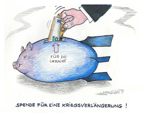 Cartoon: Kriegsspende (medium) by mandzel tagged selenskyj,krieg,blutvergießen,leid,elend,hunger,ukraine,angriffswaffen,leopanzer,kampfjetforderungen,atomeinsatz,selenskyj,krieg,blutvergießen,leid,elend,hunger,ukraine,angriffswaffen,leopanzer,kampfjetforderungen,atomeinsatz